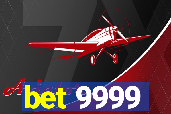 bet 9999